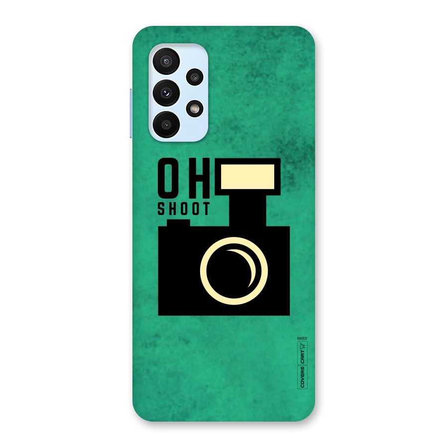 Oh Shoot Back Case for Galaxy A23