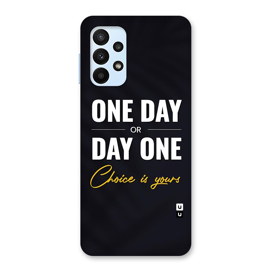 One Day or Day One Back Case for Galaxy A23