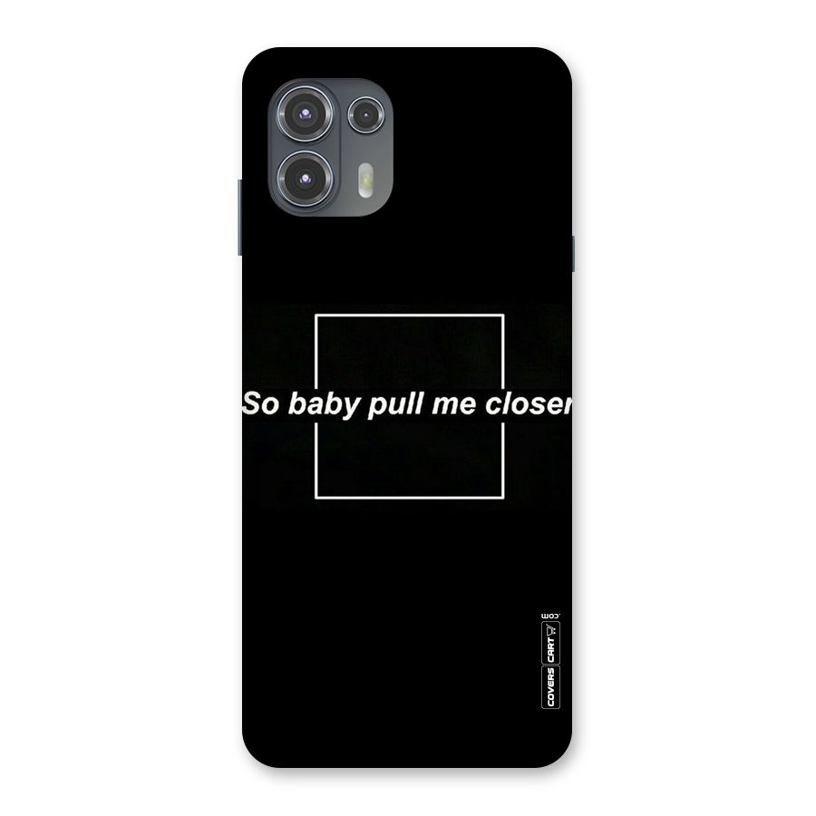 Pull Me Closer Back Case for Motorola Edge 20 Fusion