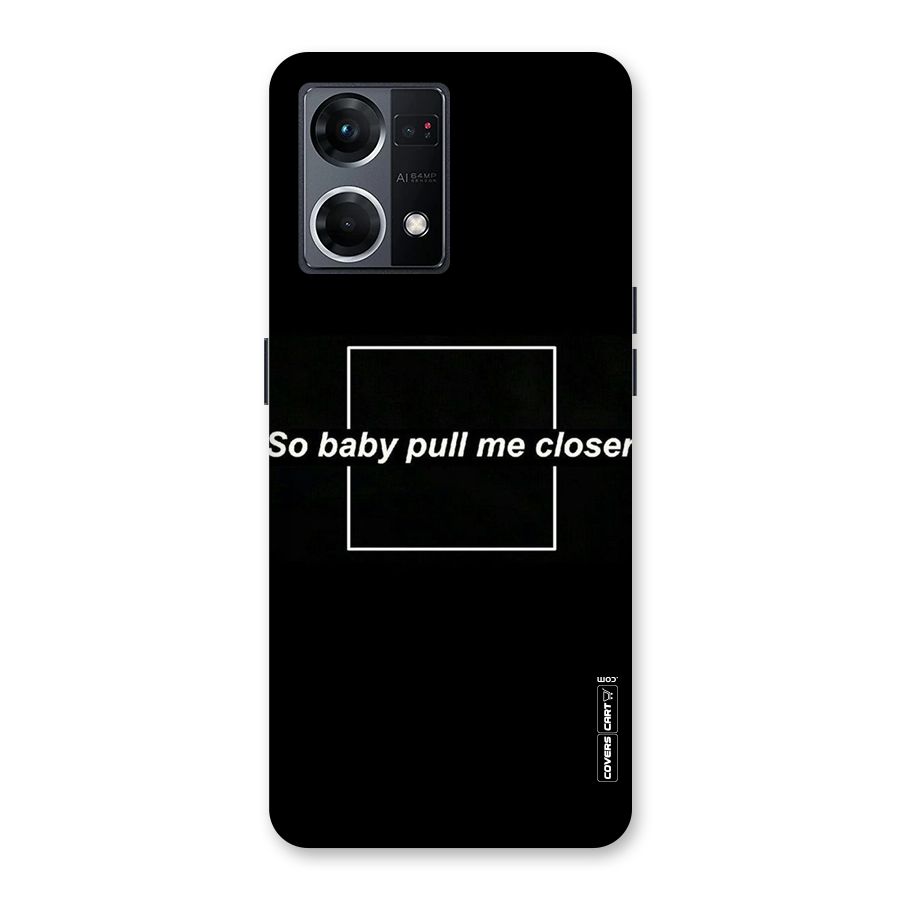 Pull Me Closer Glass Back Case for Oppo F21 Pro 5G