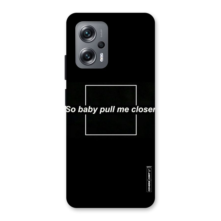 Pull Me Closer Back Case for Redmi K50i