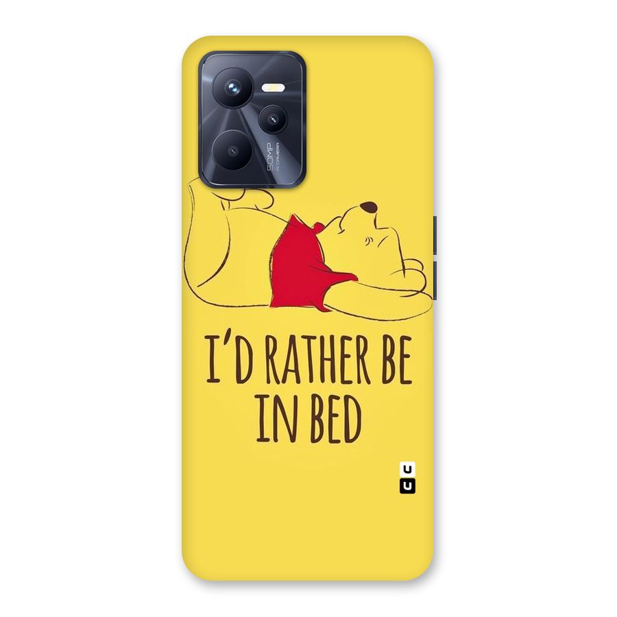 Rather Be In Bed Back Case for Realme C35