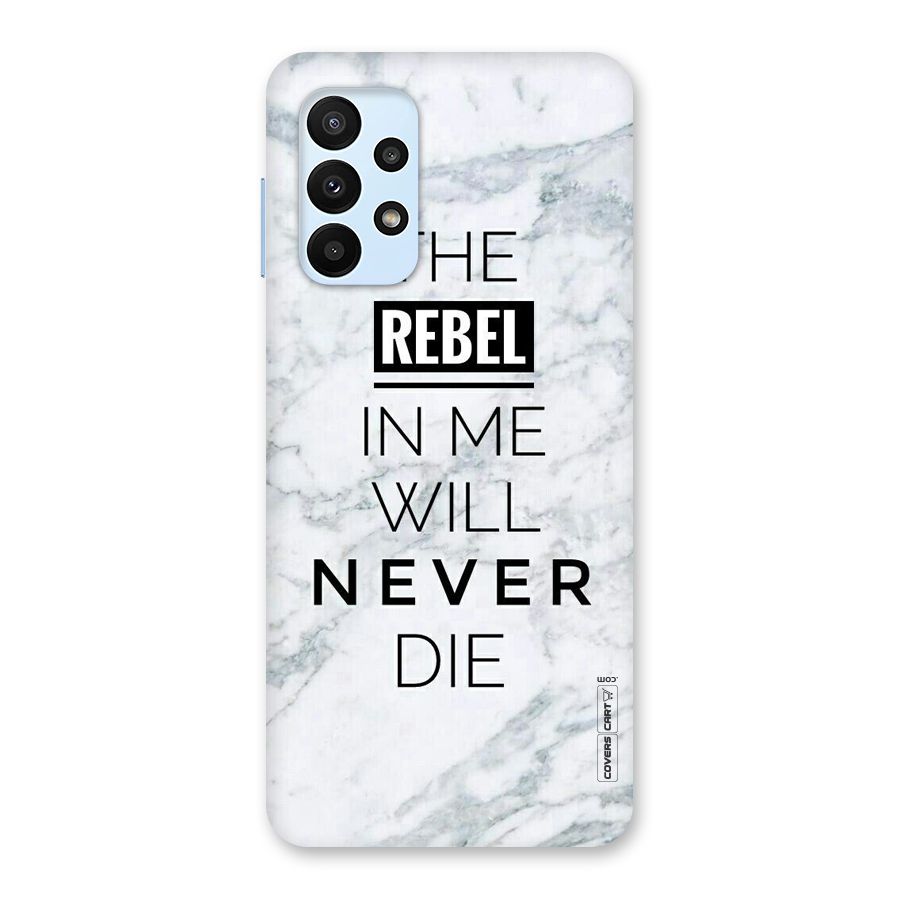 Rebel Will Not Die Back Case for Galaxy A23