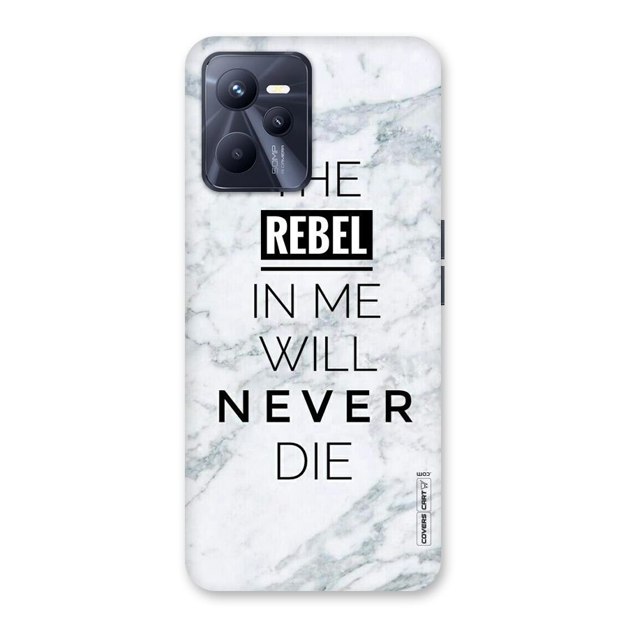 Rebel Will Not Die Back Case for Realme C35