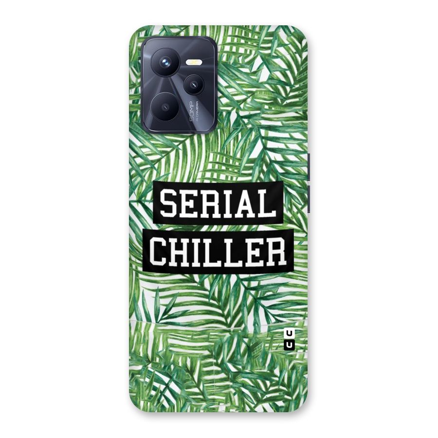 Serial Chiller Back Case for Realme C35