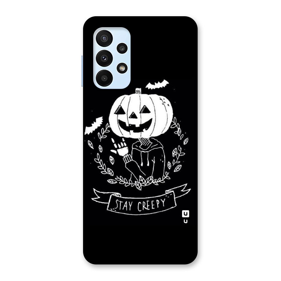 Stay Creepy Back Case for Galaxy A23