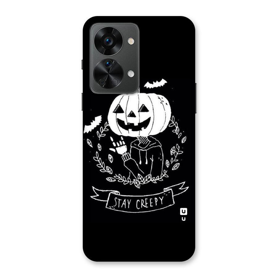 Stay Creepy Back Case for OnePlus Nord 2T