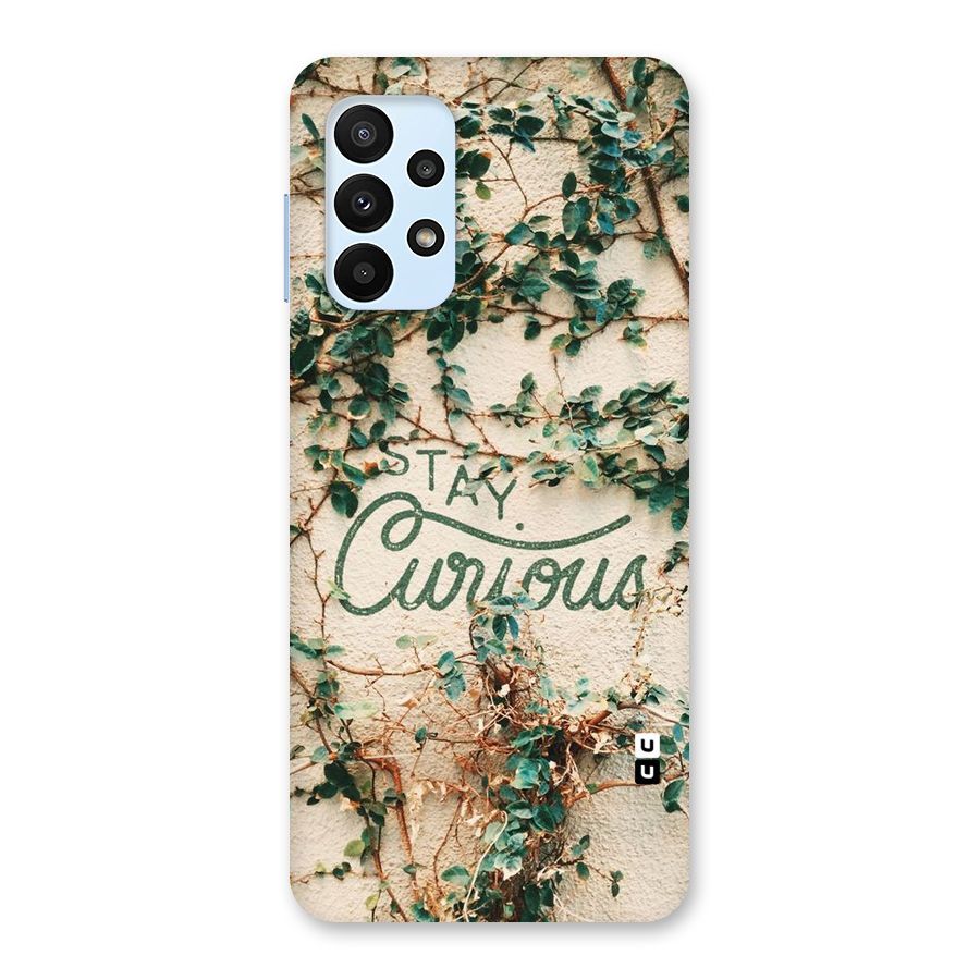 Stay Curious Back Case for Galaxy A23