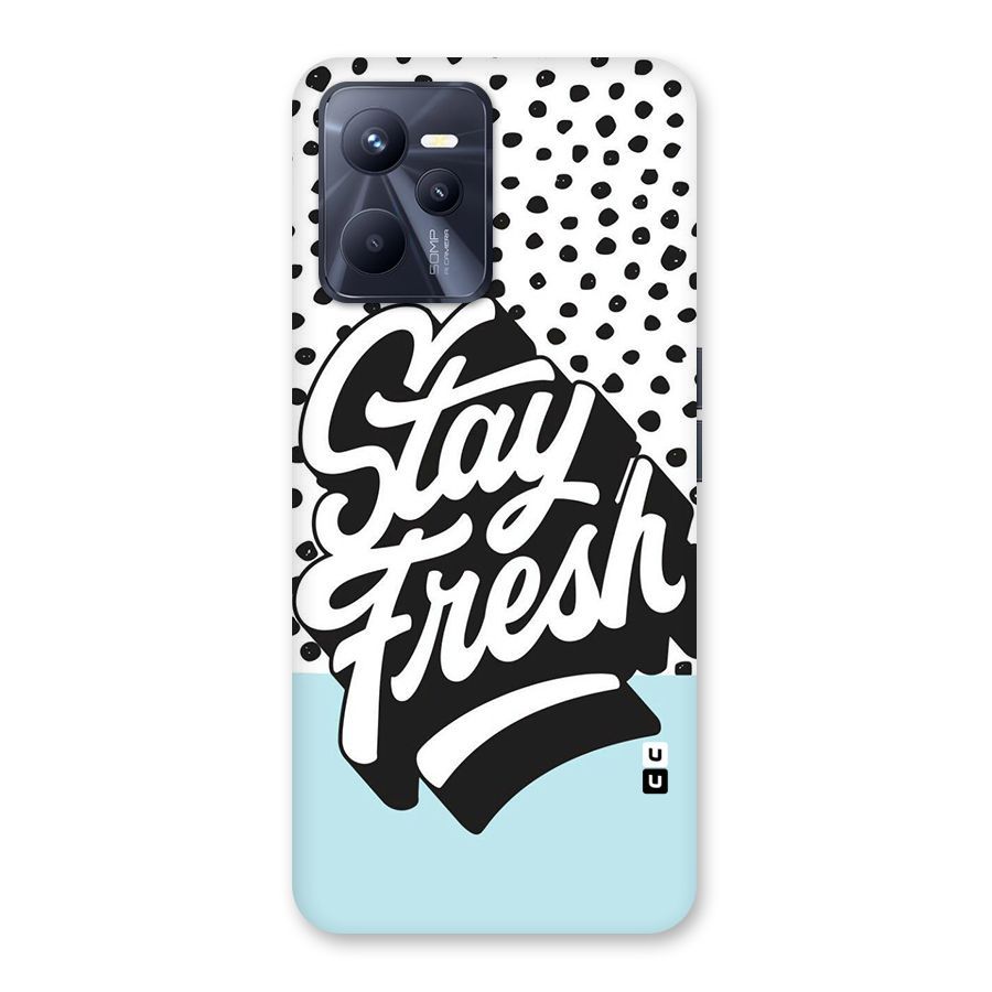 Stay Fresh Back Case for Realme C35