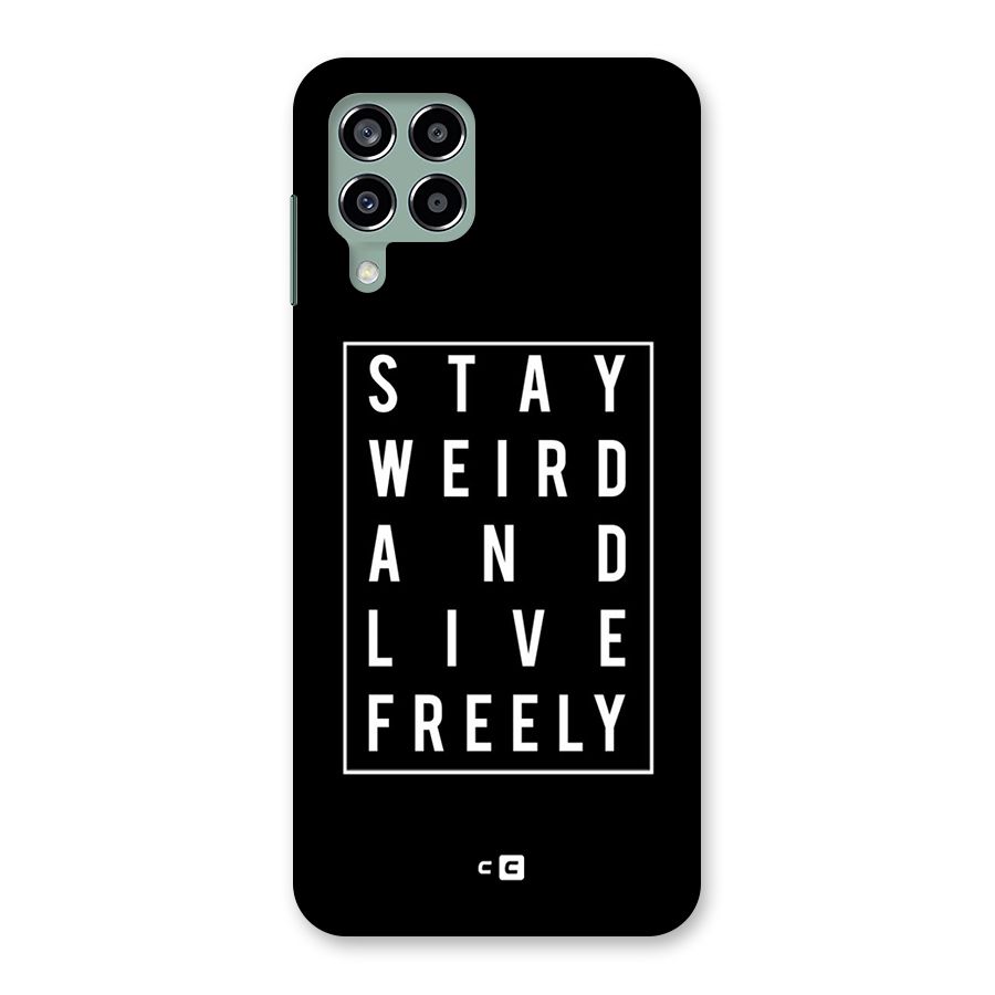 Stay Weird Live Freely Back Case for Galaxy M33