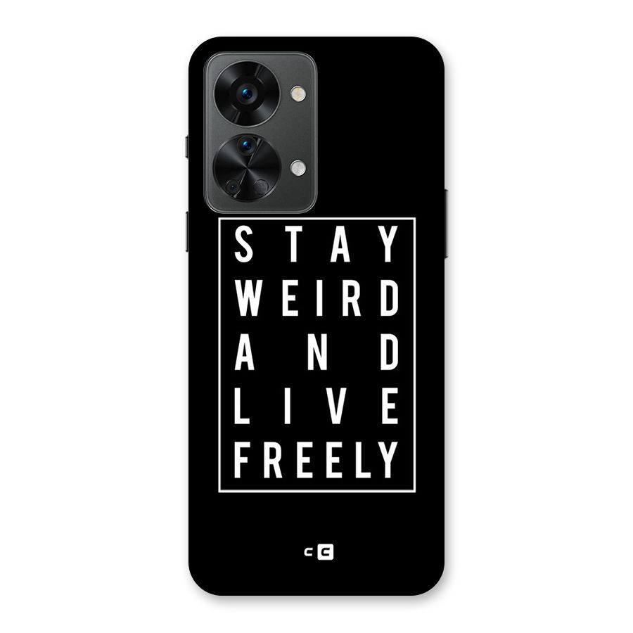 Stay Weird Live Freely Back Case for OnePlus Nord 2T