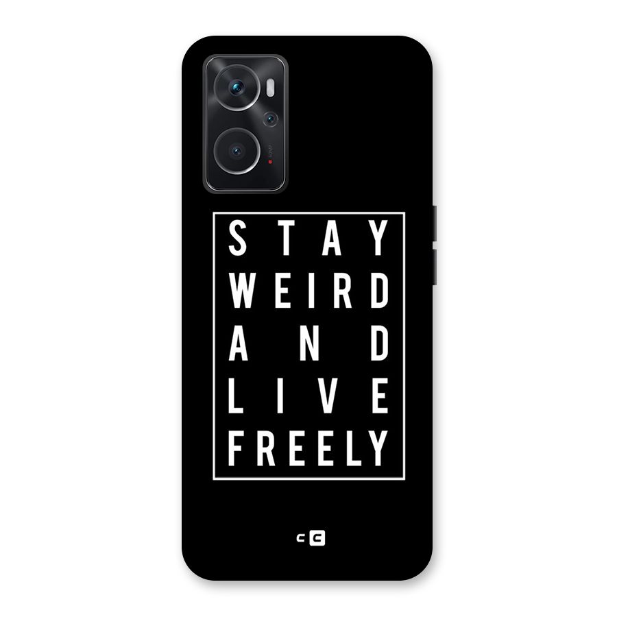 Stay Weird Live Freely Back Case for Oppo K10 4G