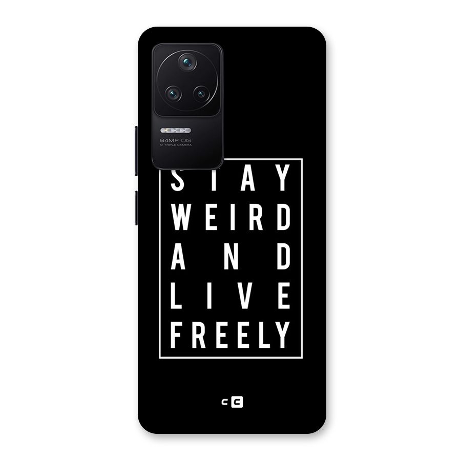 Stay Weird Live Freely Back Case for Poco F4 5G
