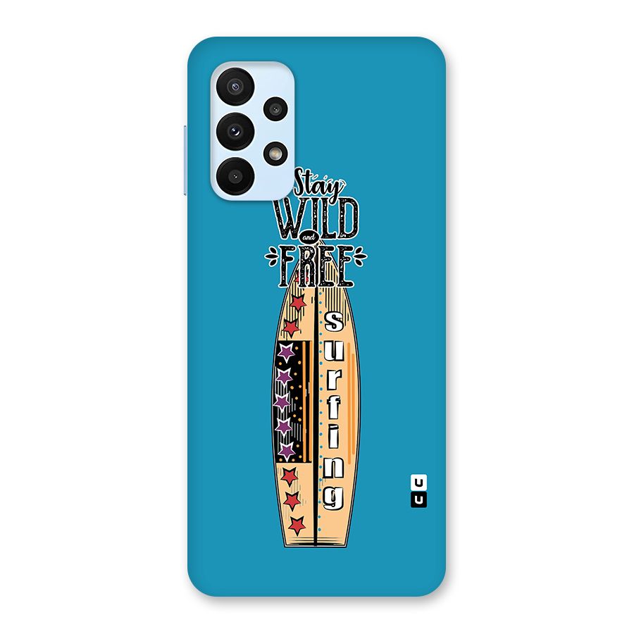 Stay Wild and Free Back Case for Galaxy A23