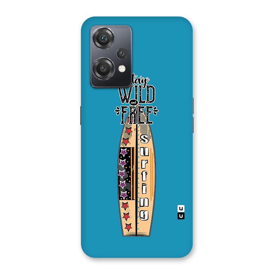 Stay Wild and Free Back Case for OnePlus Nord CE 2 Lite 5G