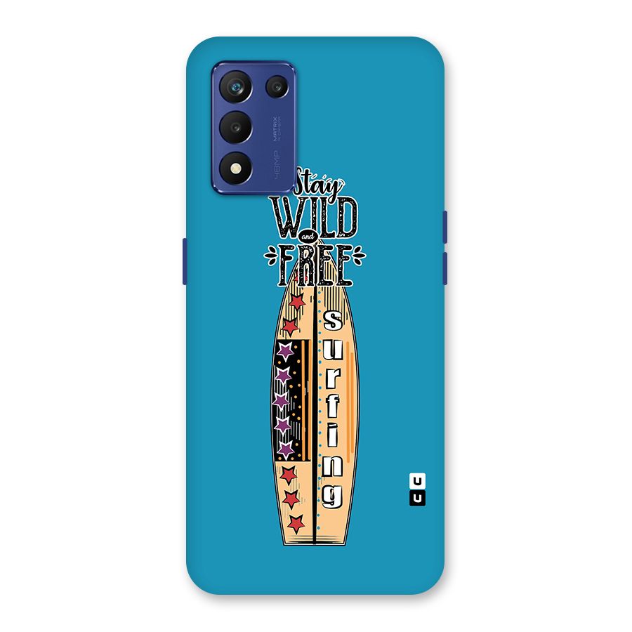 Stay Wild and Free Back Case for Realme 9 5G Speed