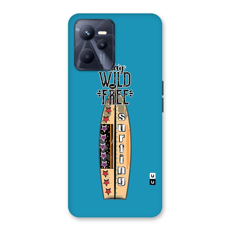 Stay Wild and Free Back Case for Realme C35