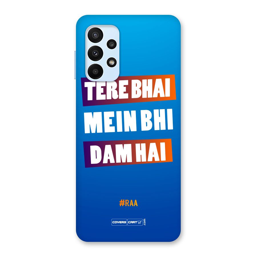 Tere Bhai Me Bhi Dam Hai Back Case for Galaxy A23
