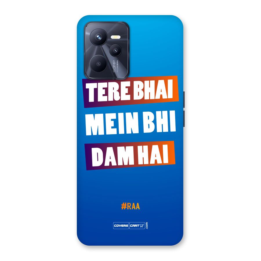 Tere Bhai Me Bhi Dam Hai Back Case for Realme C35