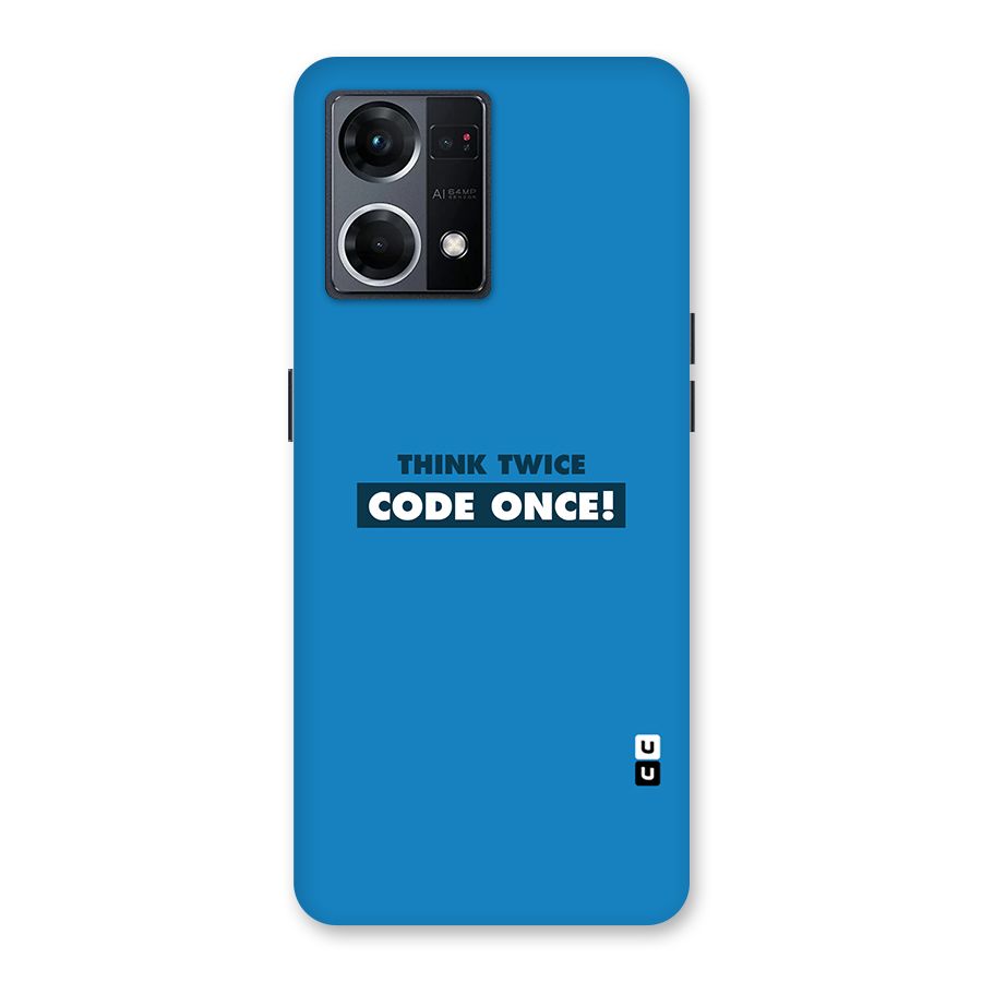 Think Twice Code Once Glass Back Case for Oppo F21 Pro 5G