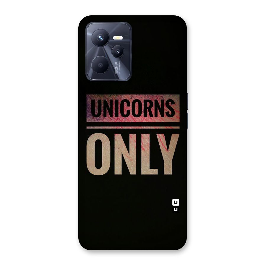 Unicorns Only Back Case for Realme C35