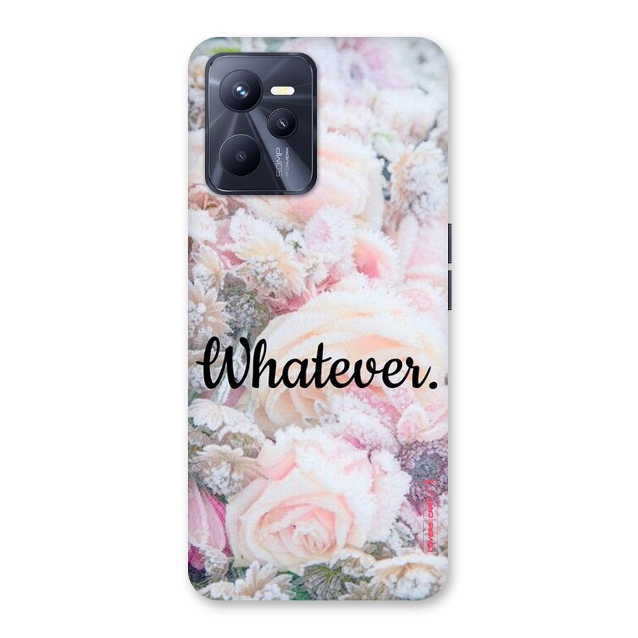 Whatever Back Case for Realme C35