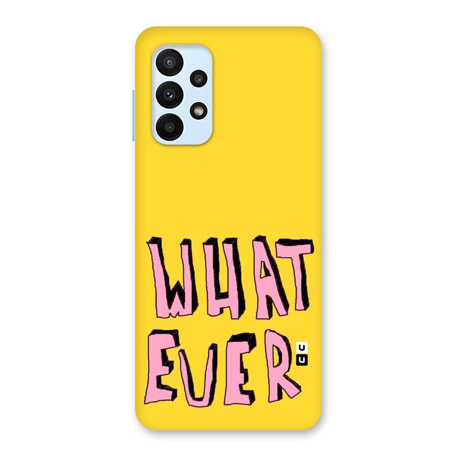 Whatever Yellow Back Case for Galaxy A23