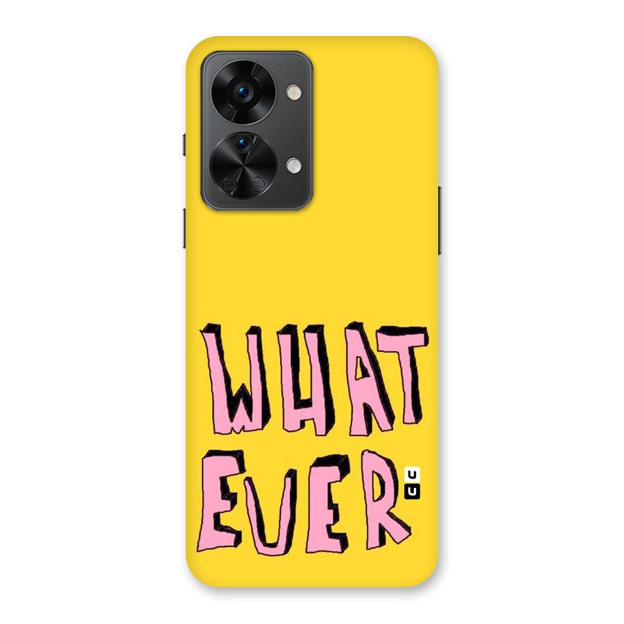 Whatever Yellow Back Case for OnePlus Nord 2T