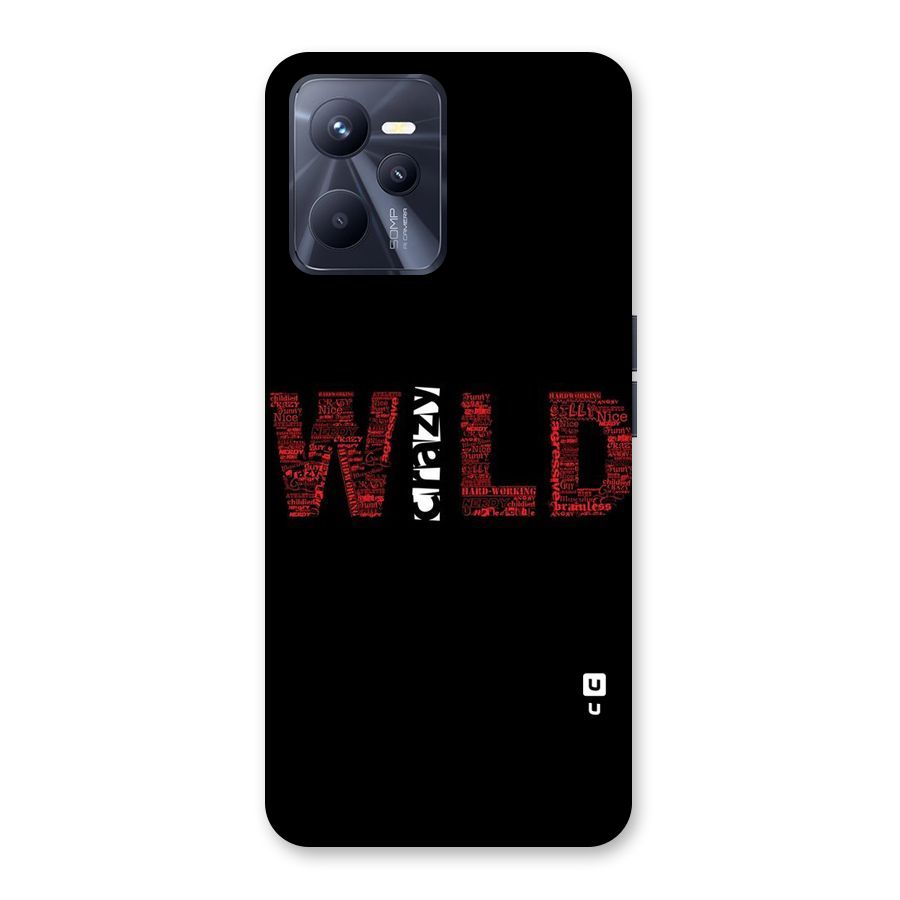 Wild Crazy Back Case for Realme C35