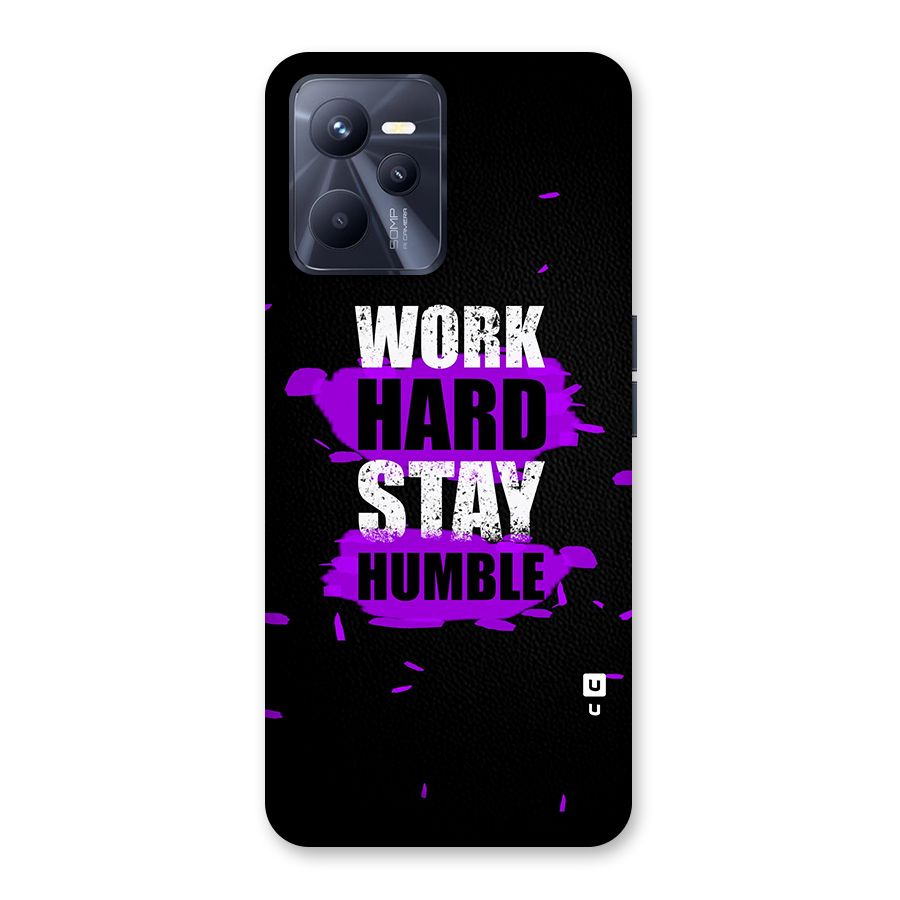 Work Hard Stay Humble Back Case for Realme C35
