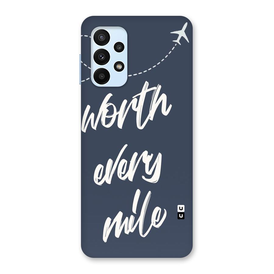 Worth Every Mile Back Case for Galaxy A23