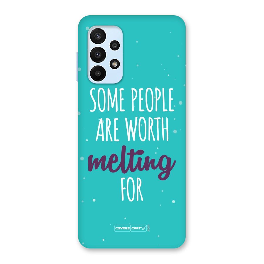 Worth Melting For Back Case for Galaxy A23