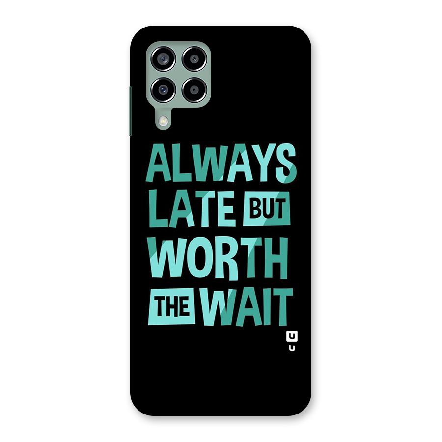 Worth the Wait Back Case for Galaxy M33