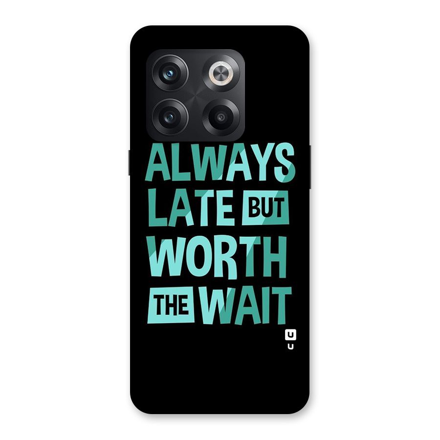 Worth the Wait Back Case for OnePlus 10T