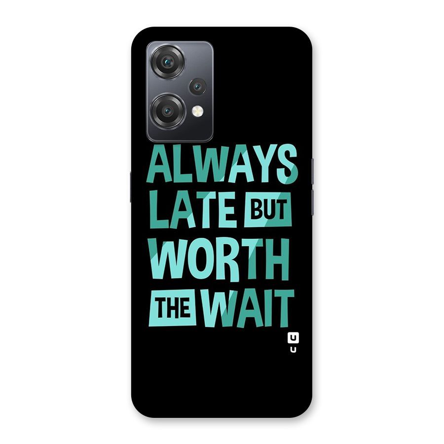 Worth the Wait Back Case for OnePlus Nord CE 2 Lite 5G