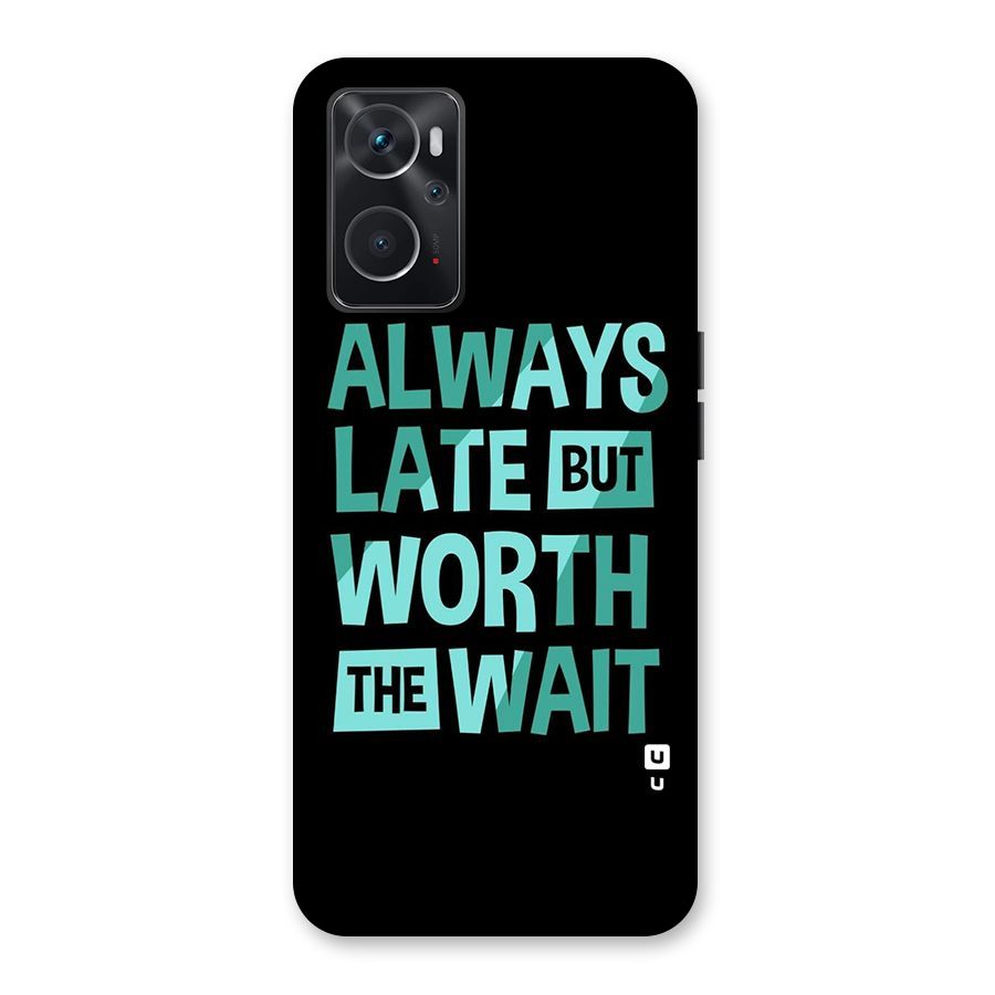 Worth the Wait Back Case for Oppo K10 4G