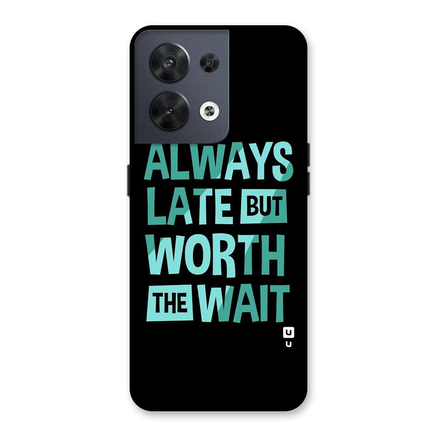 Worth the Wait Back Case for Oppo Reno8 5G
