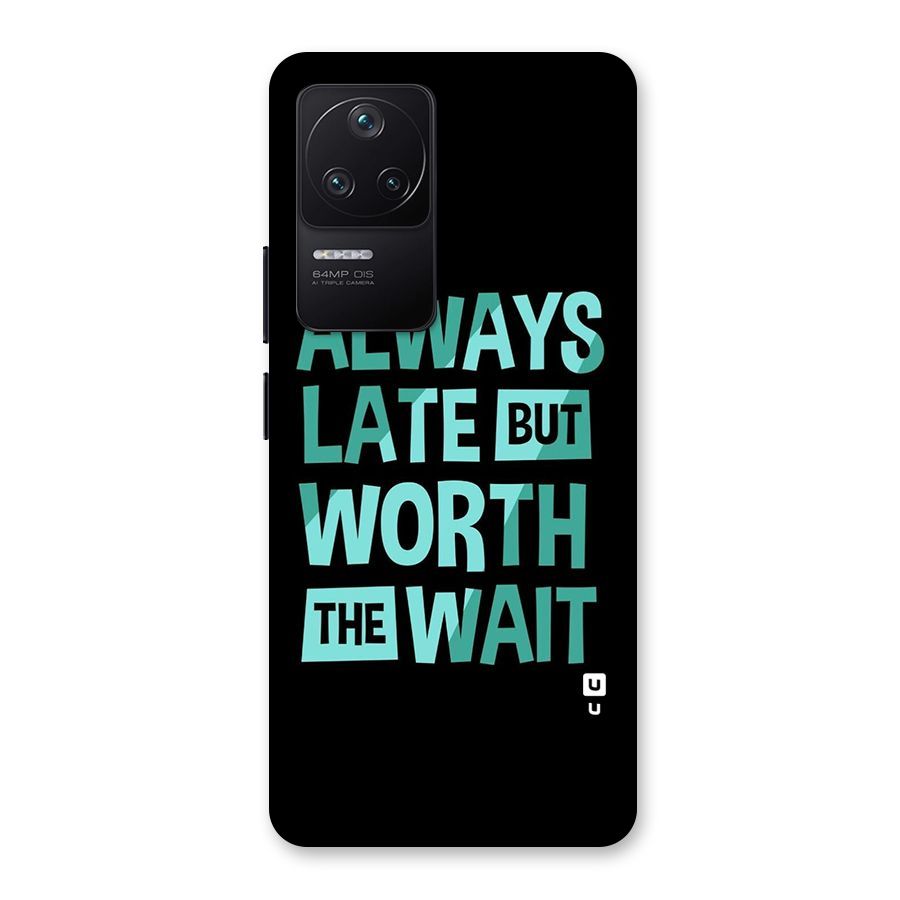 Worth the Wait Back Case for Poco F4 5G