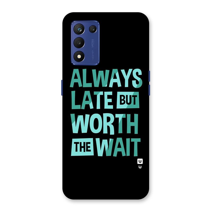 Worth the Wait Back Case for Realme 9 5G Speed