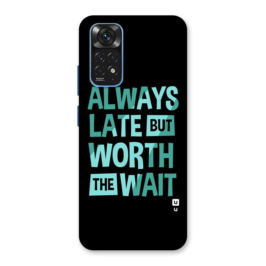 Worth the Wait Back Case for Redmi Note 11S