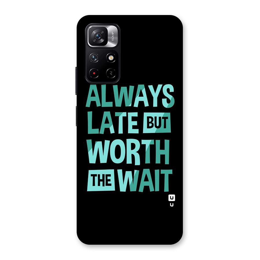 Worth the Wait Back Case for Redmi Note 11T 5G