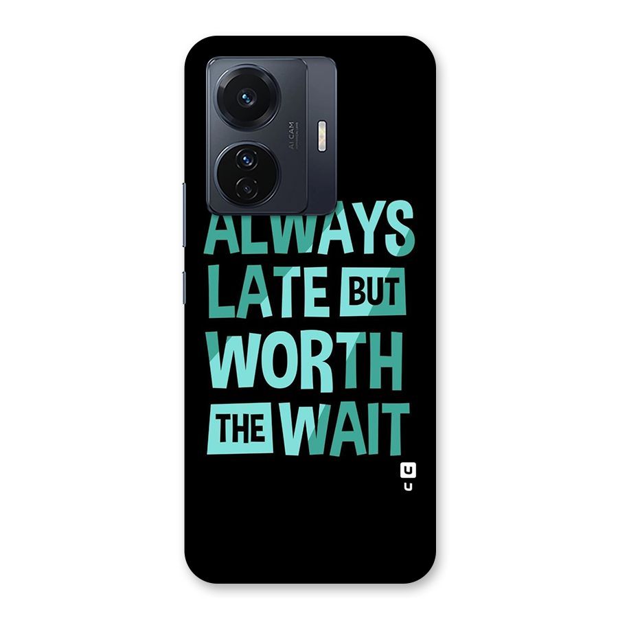 Worth the Wait Back Case for Vivo T1 Pro