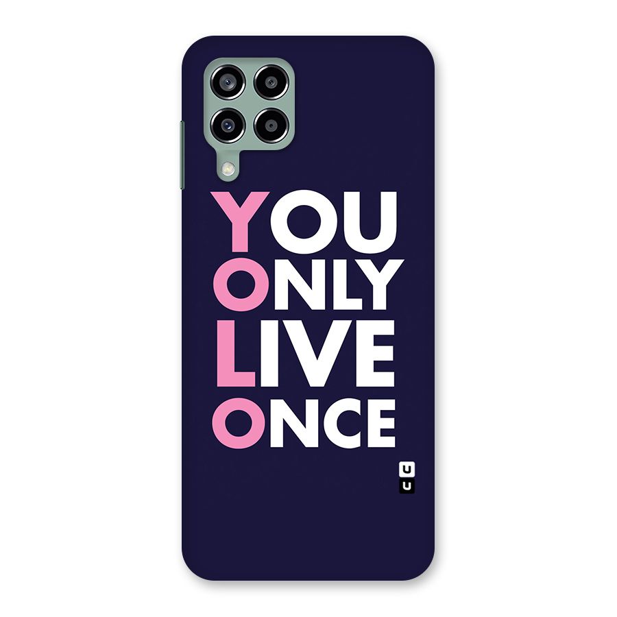 You Live Only Once Back Case for Galaxy M33