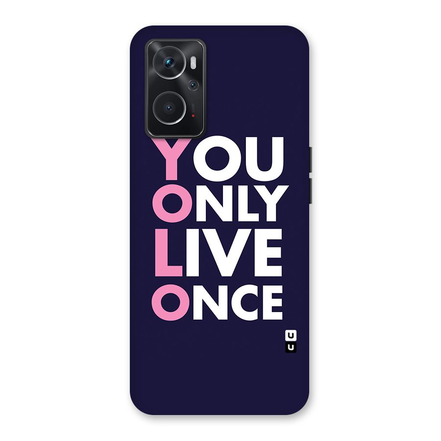 You Live Only Once Back Case for Oppo K10 4G