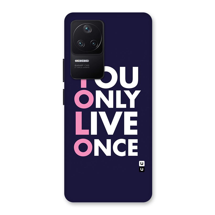 You Live Only Once Back Case for Poco F4 5G