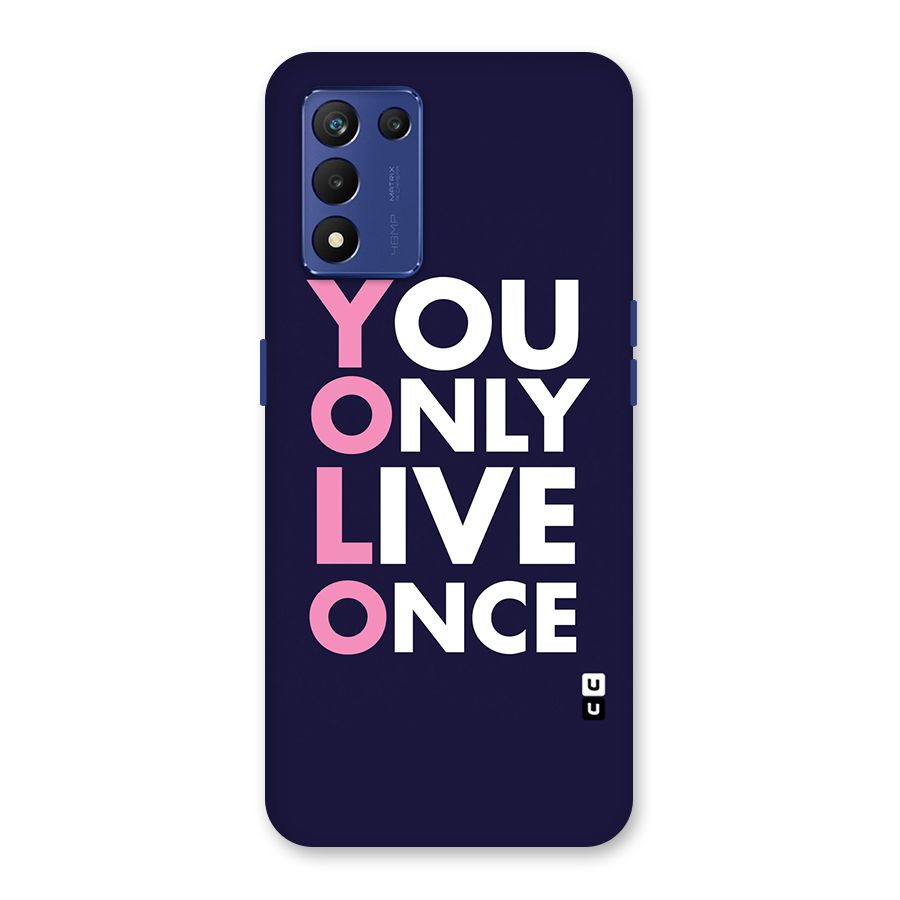 You Live Only Once Back Case for Realme 9 5G Speed