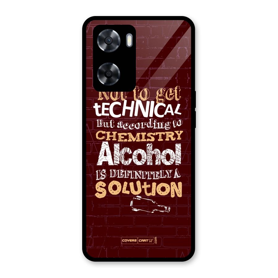 Alcohol is Definitely a Solution Glass Back Case for Oppo A57 2022