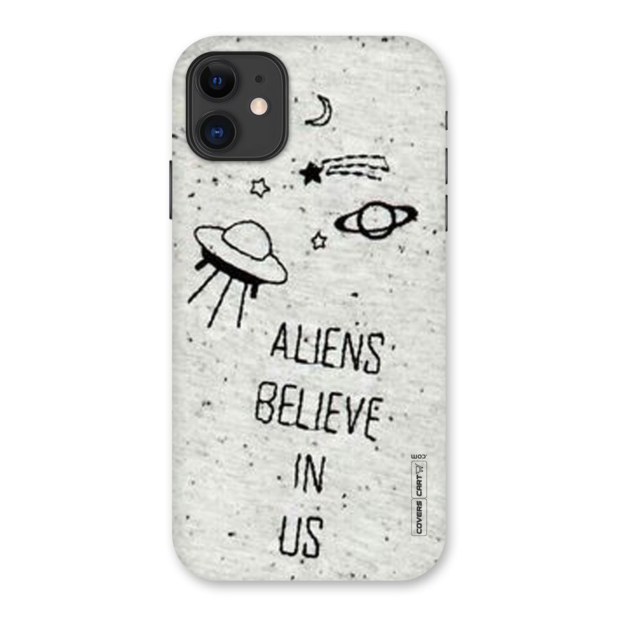 Aliens Believe In Us Back Case for iPhone 11