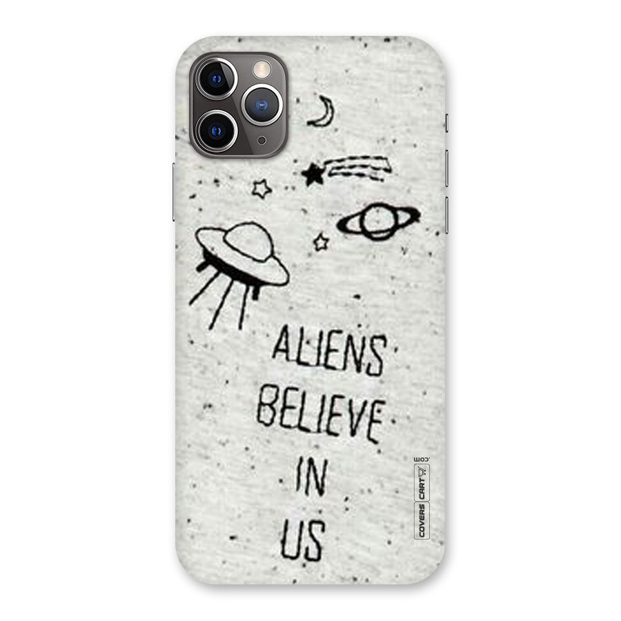 Aliens Believe In Us Back Case for iPhone 11 Pro Max