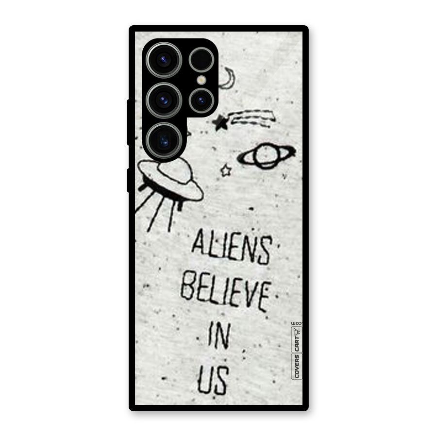 Aliens Believe In Us Glass Back Case for Galaxy S23 Ultra